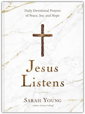 Jesus Listens: Daily Devotional Prayers of Peace, Joy & Hope (the New 365-Day Prayer Book)